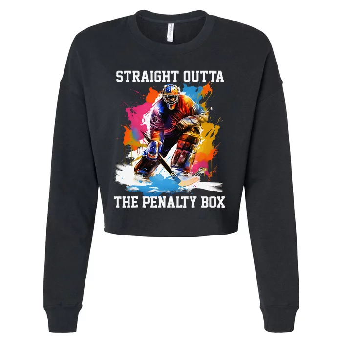 Ice Hockey Player Gift Straight Outta The Penalty Box Cropped Pullover Crew