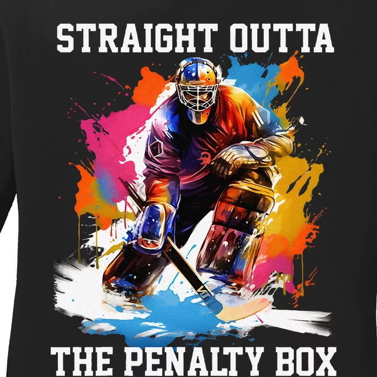 Ice Hockey Player Gift Straight Outta The Penalty Box Ladies Long Sleeve Shirt