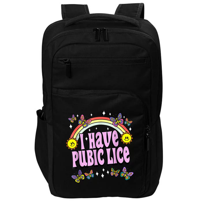 I Have Pubic Lice Funny Retro Offensive Inappropriate Meme Impact Tech Backpack