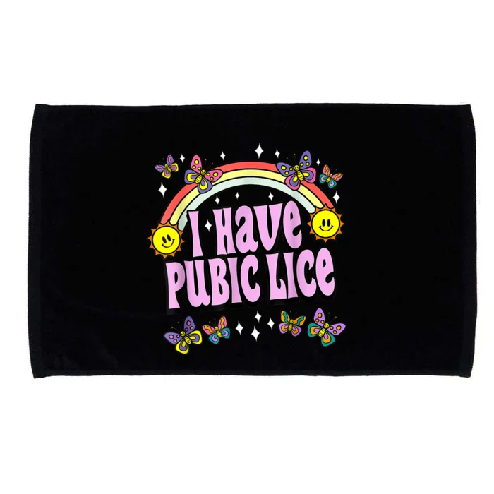 I Have Pubic Lice Funny Retro Offensive Inappropriate Meme Microfiber Hand Towel