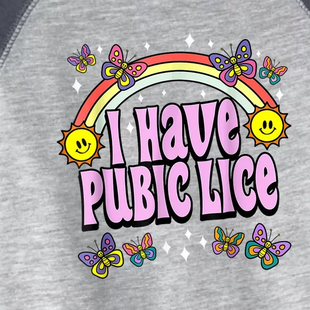 I Have Pubic Lice Funny Retro Offensive Inappropriate Meme Toddler Fine Jersey T-Shirt