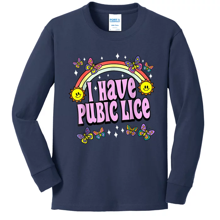 I Have Pubic Lice Funny Retro Offensive Inappropriate Meme Kids Long Sleeve Shirt