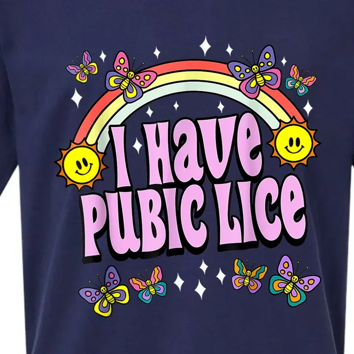 I Have Pubic Lice Funny Retro Offensive Inappropriate Meme Sueded Cloud Jersey T-Shirt