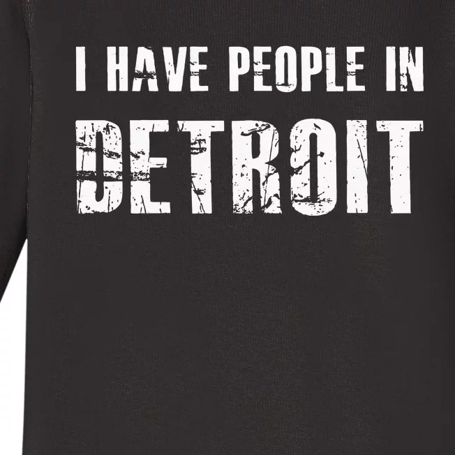 I Have People In Detroit City Michigan State Baby Long Sleeve Bodysuit