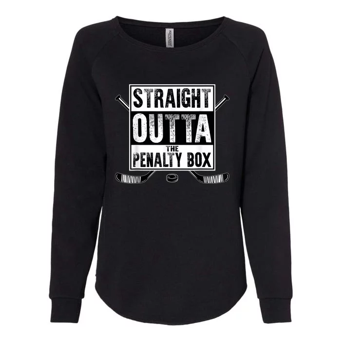 Ice Hockey Player Gift Straight Outta The Penalty Box Gift Womens California Wash Sweatshirt