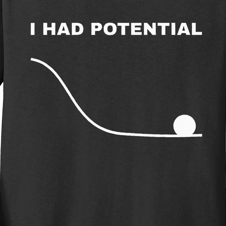 I Had Potential Funny Physics Science Kids Long Sleeve Shirt