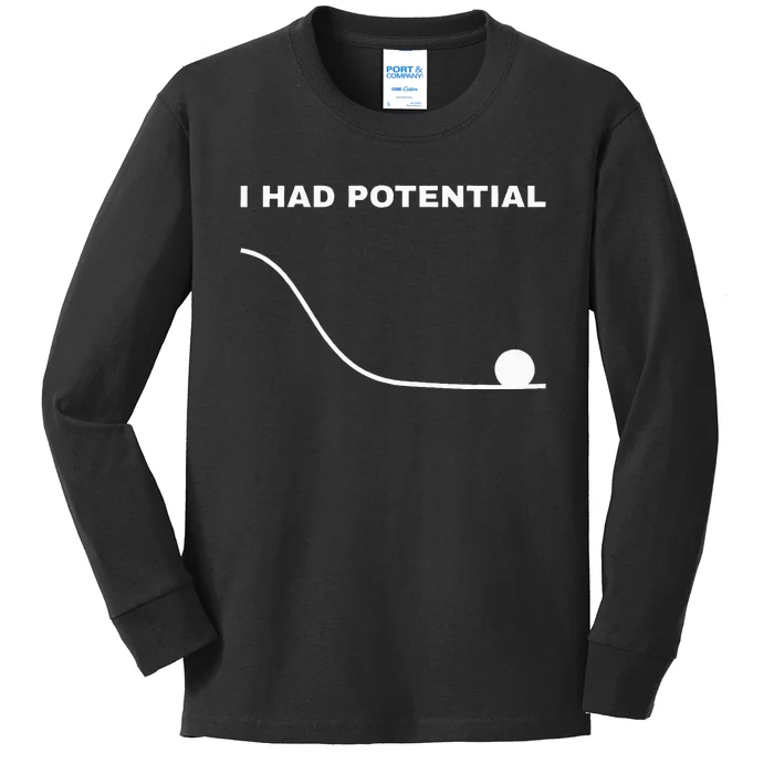 I Had Potential Funny Physics Science Kids Long Sleeve Shirt