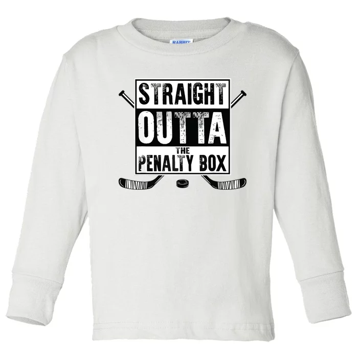 Ice Hockey Player Gift Straight Outta The Penalty Box Toddler Long Sleeve Shirt