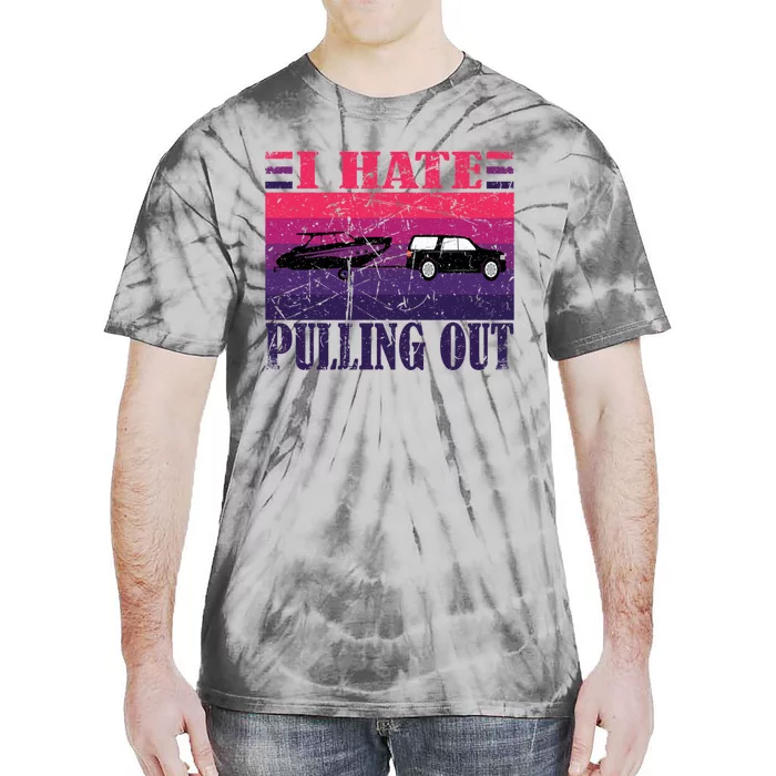 I Hate Pulling Out Retro Boating Boat Captain Gift Tie-Dye T-Shirt