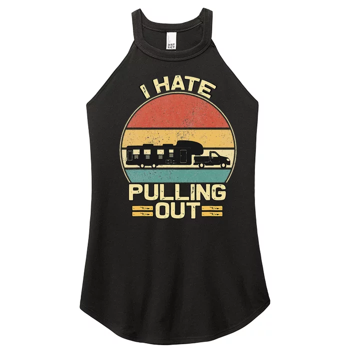 I Hate Pulling Out Funny Camping Trailer Women’s Perfect Tri Rocker Tank