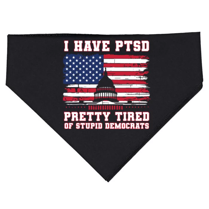 I Have Ptsd Pretty Tired Of Stupid Democrats Funny Politics USA-Made Doggie Bandana