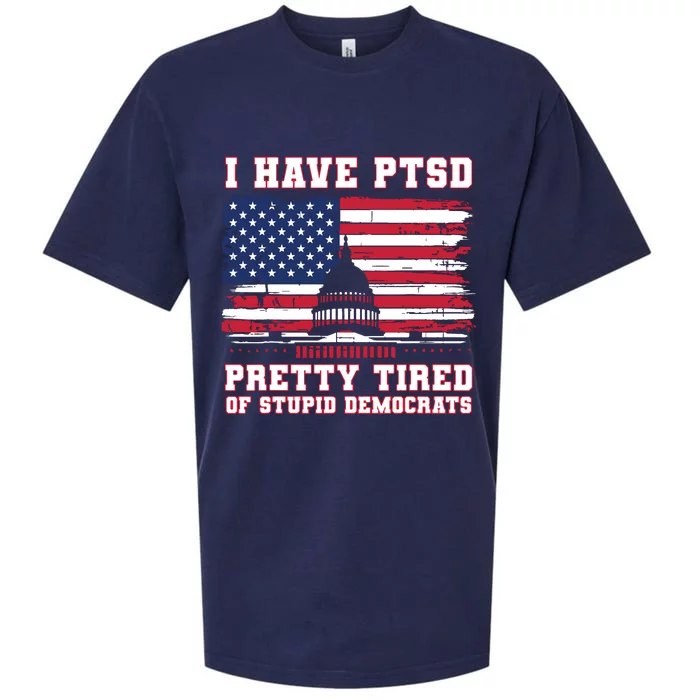 I Have Ptsd Pretty Tired Of Stupid Democrats Funny Politics Sueded Cloud Jersey T-Shirt