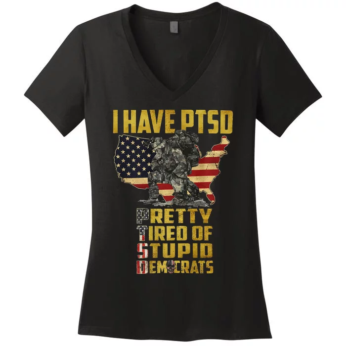 I Have PTSD Pretty Tired Of Stupid Democrats Women's V-Neck T-Shirt