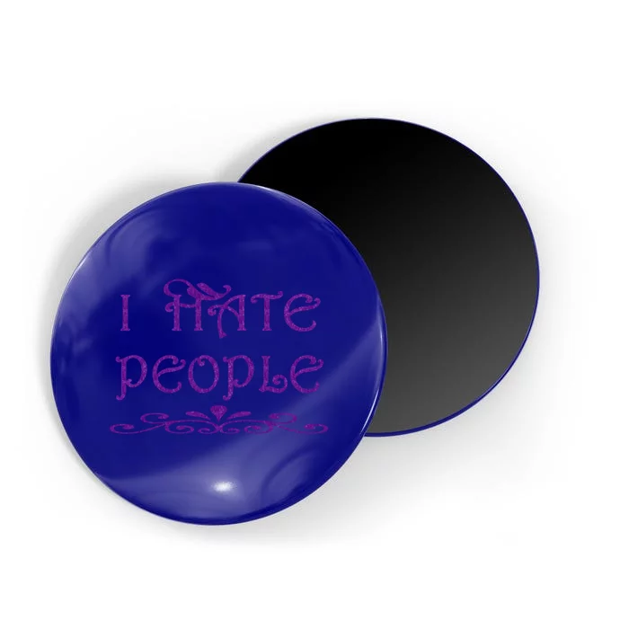 I Hate People Gift Magnet