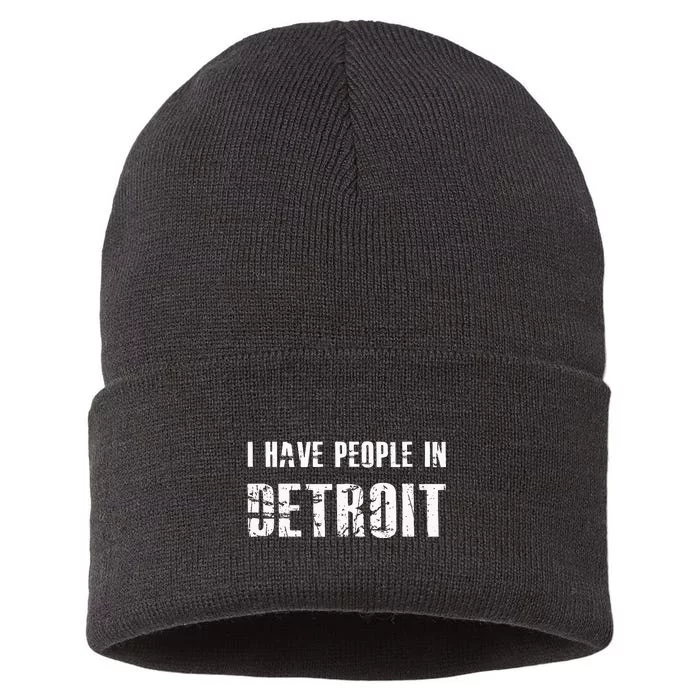 I Have People In Detroit City Michigan state Sustainable Knit Beanie