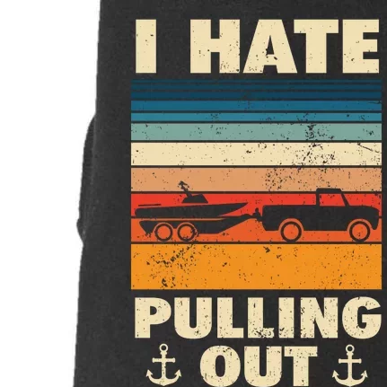 I Hate Pulling Out Retro Boating Boat Captain Gift Doggie 3-End Fleece Hoodie