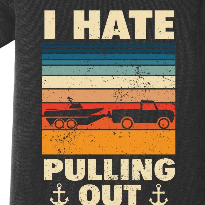 I Hate Pulling Out Retro Boating Boat Captain Gift Baby Bodysuit