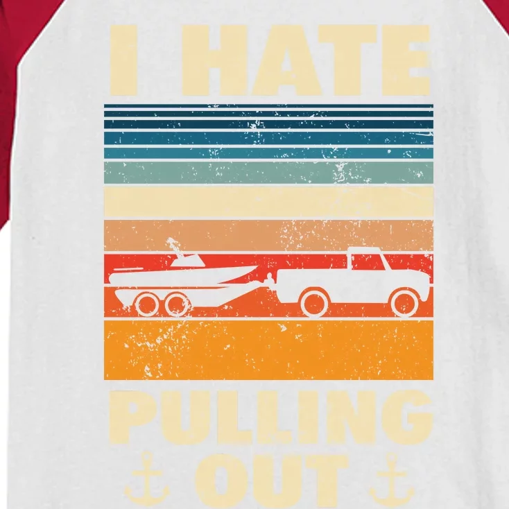 I Hate Pulling Out Retro Boating Boat Captain Gift Kids Colorblock Raglan Jersey