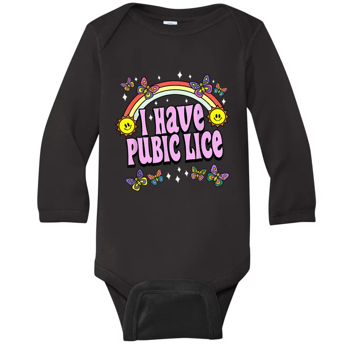 I Have Pubic Lice Funny Retro Offensive Inappropriate Meme Baby Long Sleeve Bodysuit