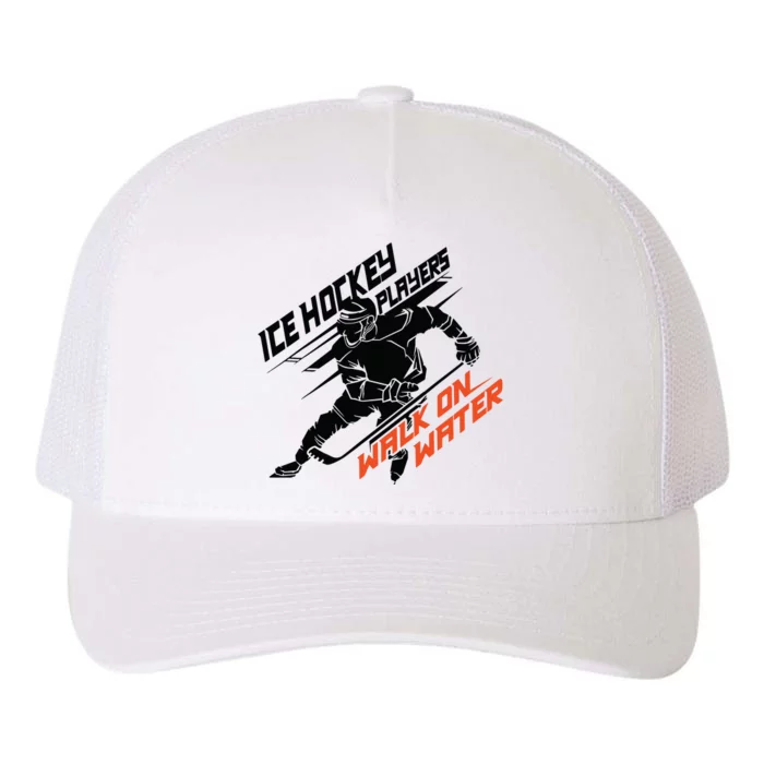 Ice Hockey Players Walk On Water Superpower Gift Yupoong Adult 5-Panel Trucker Hat