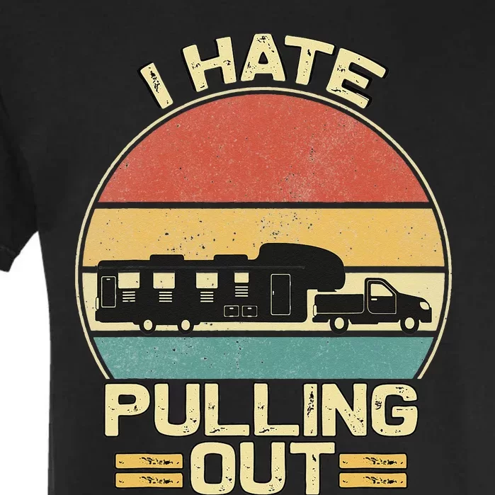 I Hate Pulling Out Funny Camping Trailer Retro Travel Garment-Dyed Heavyweight T-Shirt