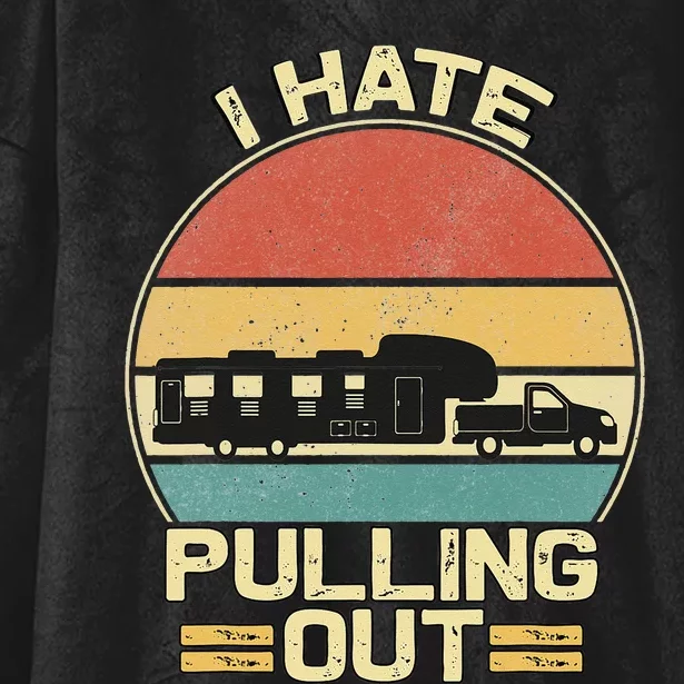 I Hate Pulling Out Funny Camping Trailer Retro Travel Hooded Wearable Blanket