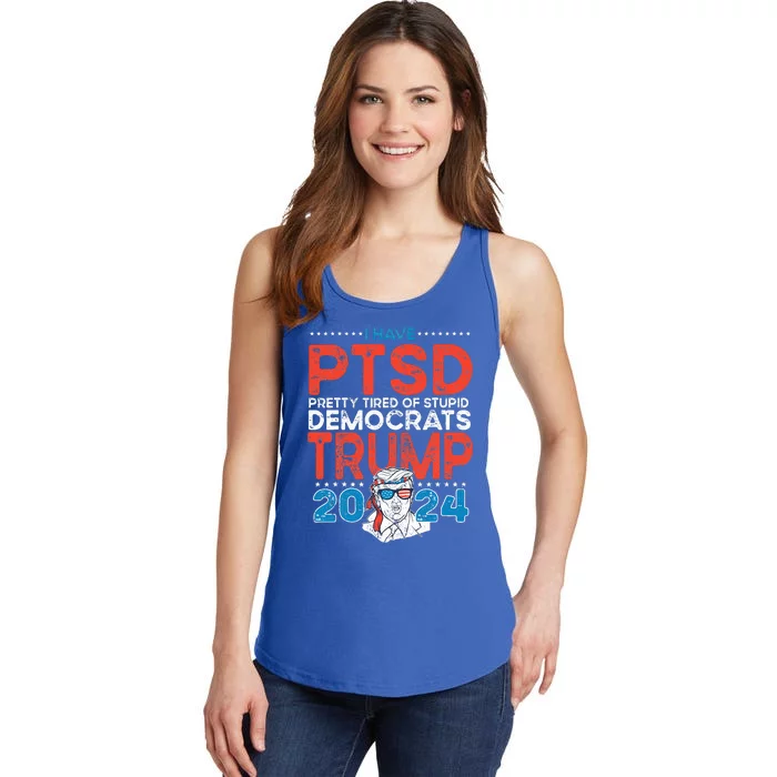 I Have Ptsd Pretty Tired Of Stupid Democrats Trump 2024 Ladies Essential Tank