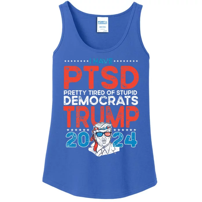 I Have Ptsd Pretty Tired Of Stupid Democrats Trump 2024 Ladies Essential Tank