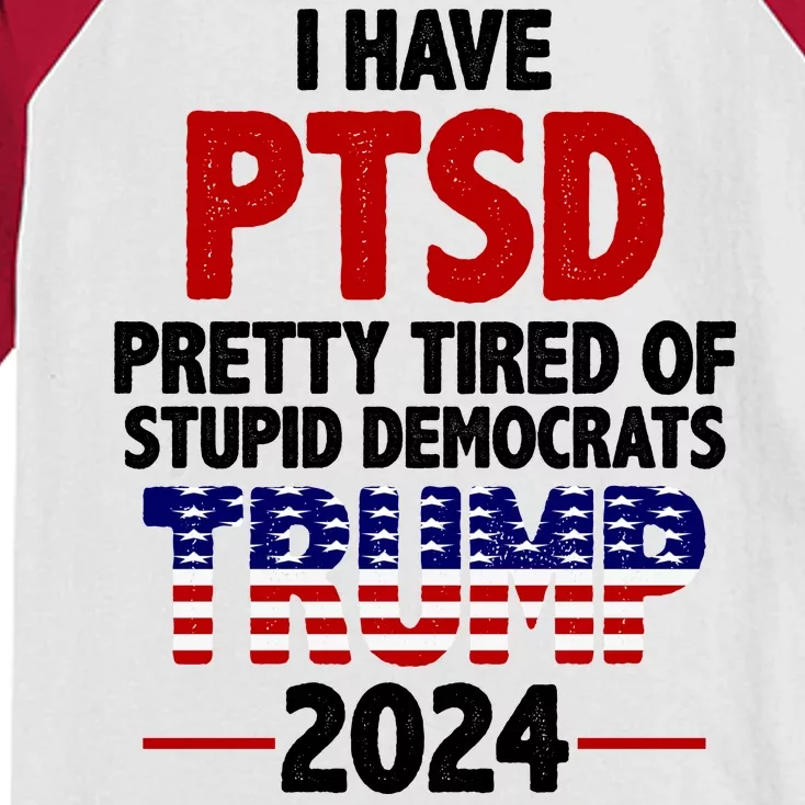 I Have PTSD Pretty Tired Of Stupid Democrats Trump 2024 Kids Colorblock Raglan Jersey