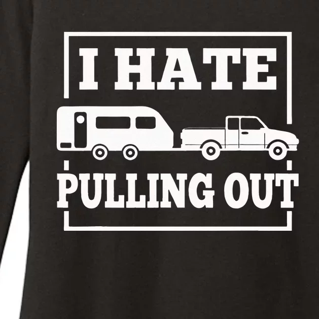 I Hate Pulling Out Funny Camping Trailer Travel Womens CVC Long Sleeve Shirt