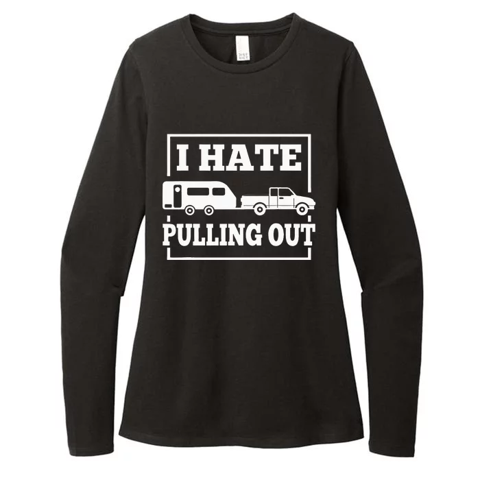 I Hate Pulling Out Funny Camping Trailer Travel Womens CVC Long Sleeve Shirt