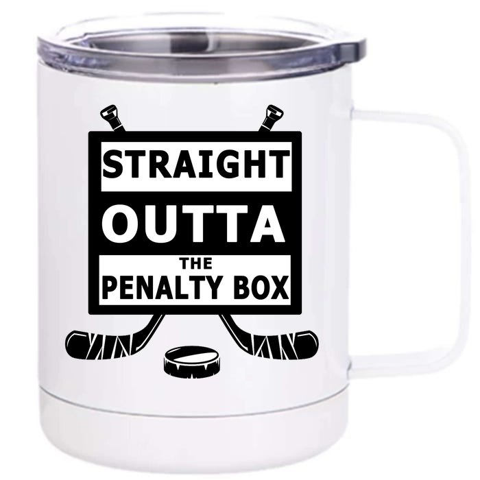 Ice Hockey Player Straight Outta The Penalty Box Front & Back 12oz Stainless Steel Tumbler Cup