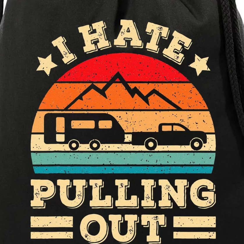 I Hate Pulling Out Funny Camping Trailer Retro Travel Drawstring Bag