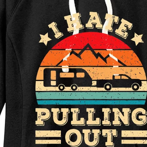 I Hate Pulling Out Funny Camping Trailer Retro Travel Women's Fleece Hoodie