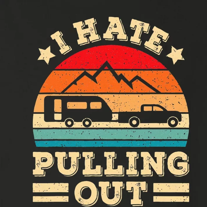 I Hate Pulling Out Funny Camping Trailer Retro Travel Toddler Long Sleeve Shirt