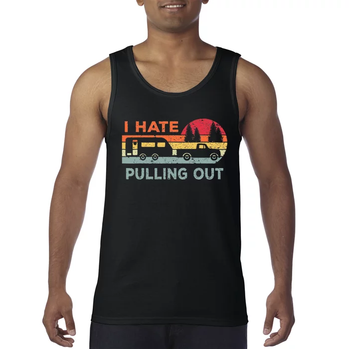 I Hate Pulling Out RV Caravan Funny Camper Tank Top