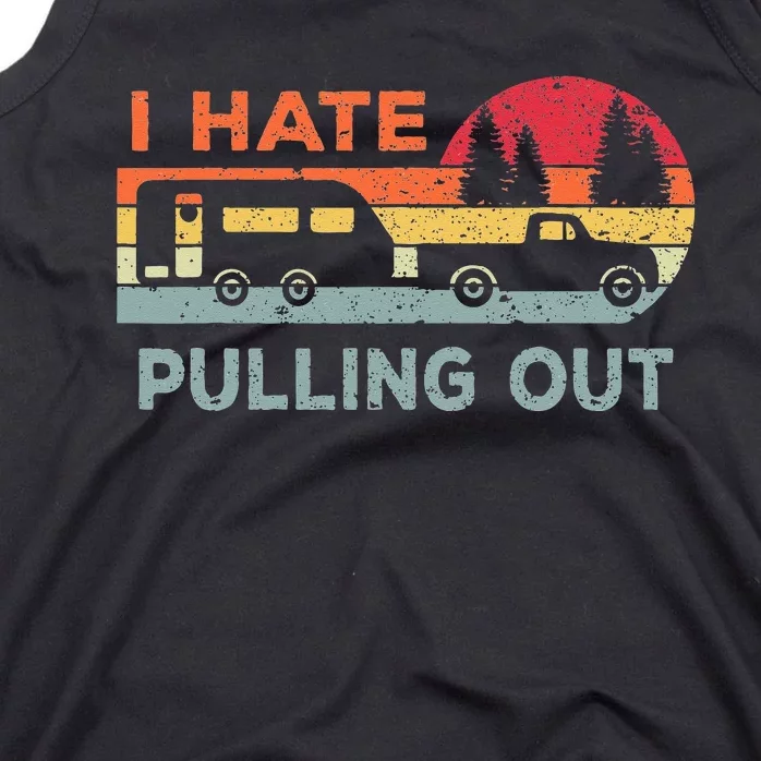 I Hate Pulling Out RV Caravan Funny Camper Tank Top