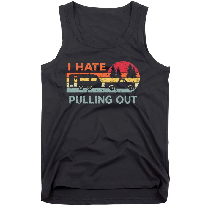 I Hate Pulling Out RV Caravan Funny Camper Tank Top