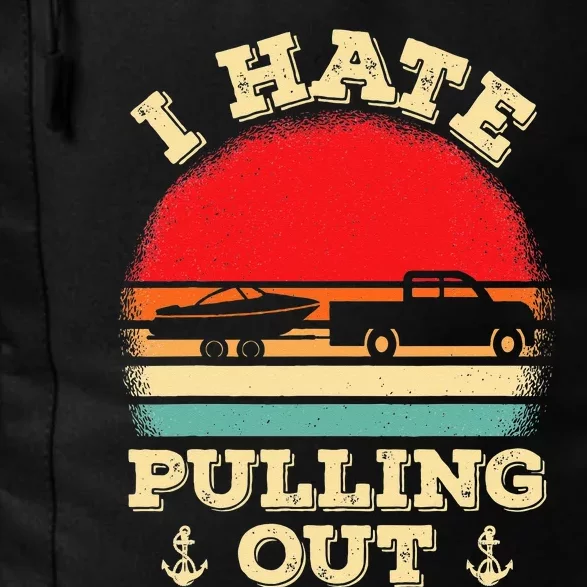 I Hate Pulling Out Retro Boating Boat Captain Daily Commute Backpack