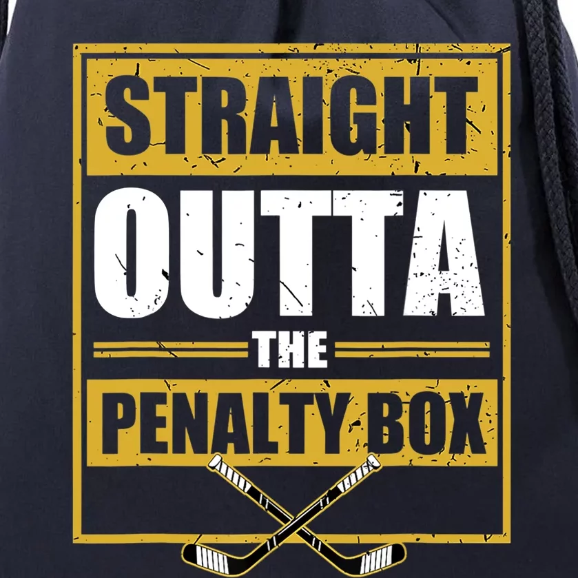 Ice. Hockey Player Gift Straight Outta The Penalty Box Drawstring Bag