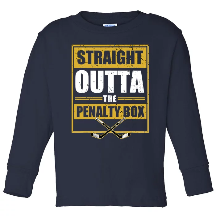 Ice. Hockey Player Gift Straight Outta The Penalty Box Toddler Long Sleeve Shirt