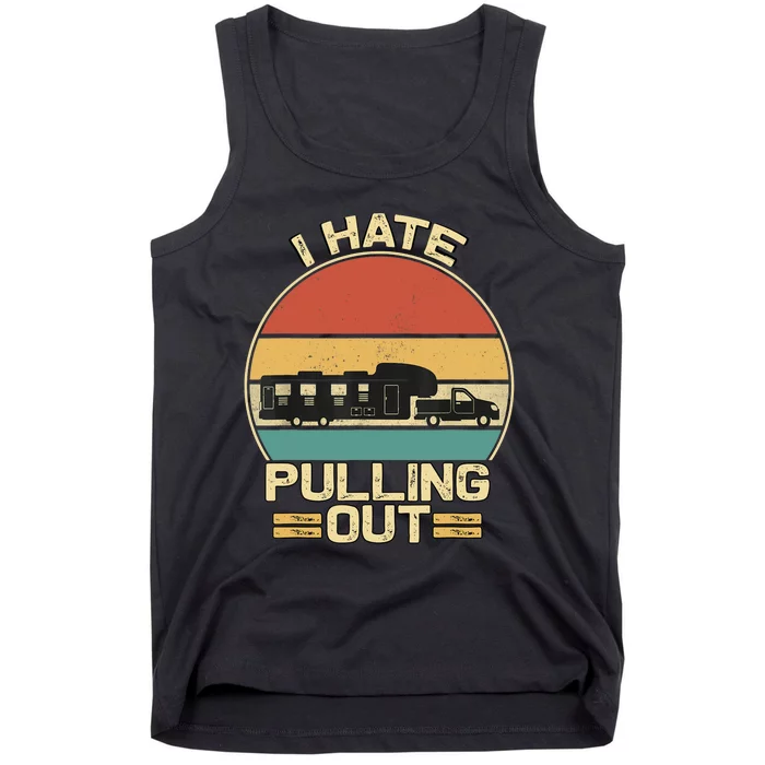 I Hate Pulling Out Funny Camping Trailer Retro Travel Tank Top