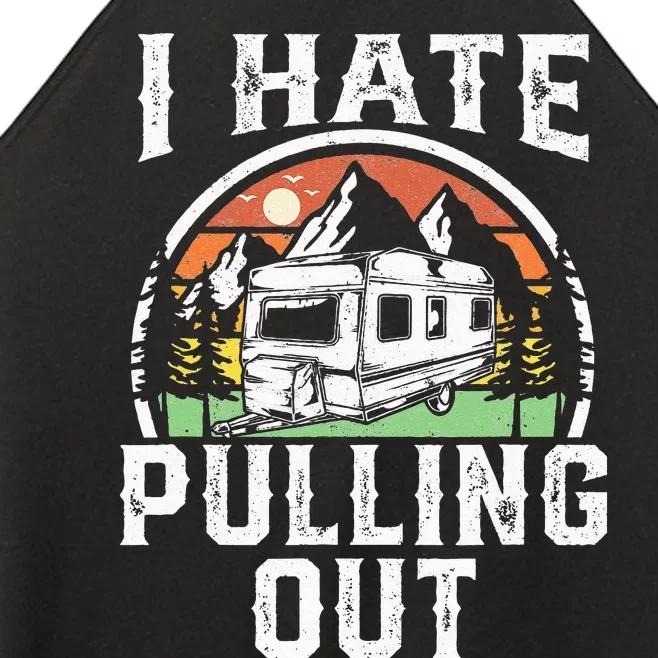 I Hate Pulling Out Funny Camper RV Camping Trailer Gift Women’s Perfect Tri Rocker Tank