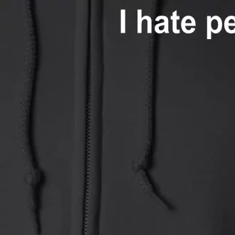 I Hate People Full Zip Hoodie