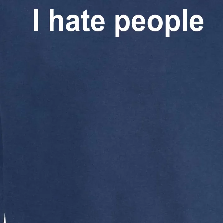 I Hate People Garment-Dyed Sweatshirt