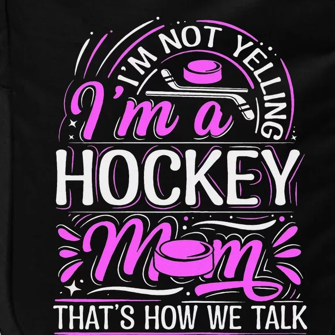 Ice Hockey Quote for a Hockey Mom Impact Tech Backpack