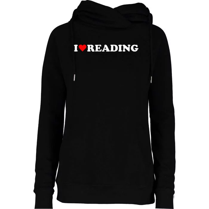 I Heart Reading I Love Reading Cute Red Heart Books Lover Womens Funnel Neck Pullover Hood