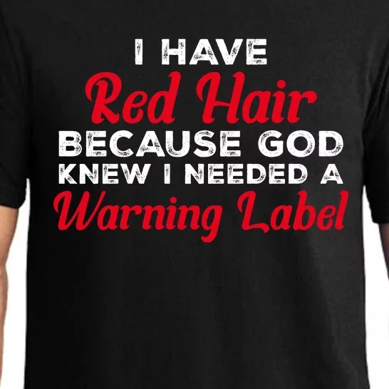 I Have Red Hair Because God Knew I Needed A Label Funny Red Hair Pajama Set