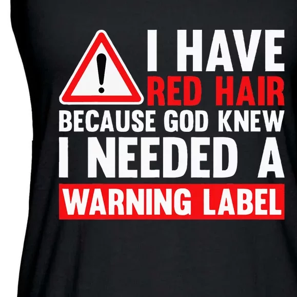 I Have Red Hair Because God Knew Redhead Funny Ginger Ladies Essential Flowy Tank