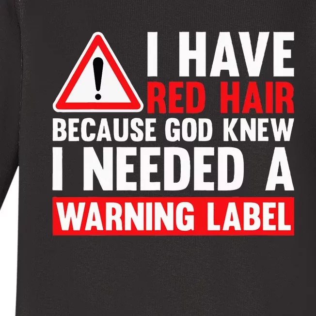 I Have Red Hair Because God Knew Redhead Funny Ginger Baby Long Sleeve Bodysuit